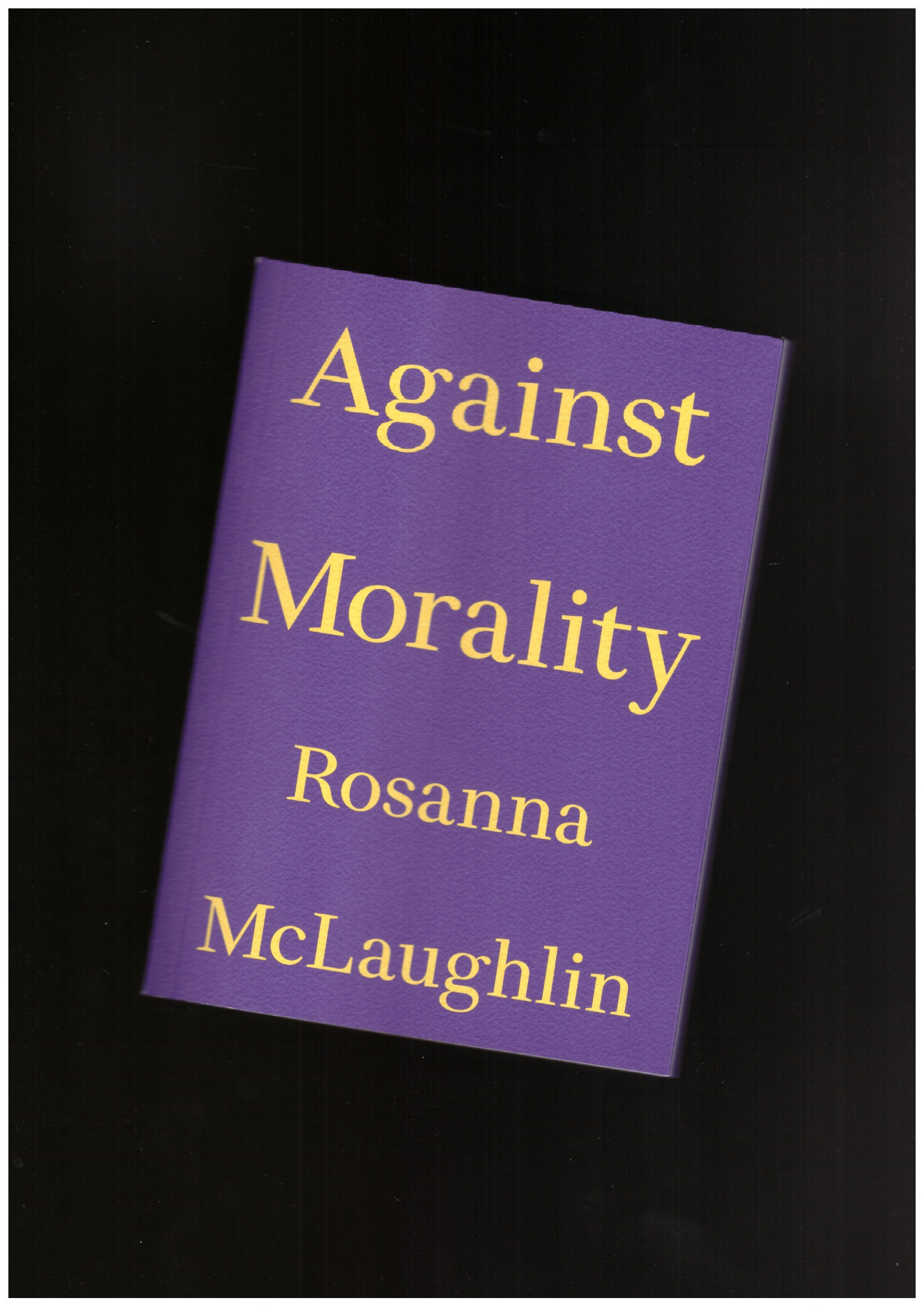 MCLAUGHLIN, Rosanna - Against Morality